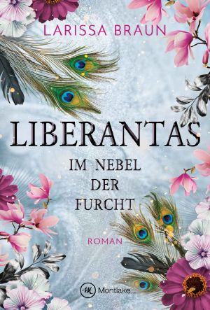 [Liberantas 02] • Liberantas · Im Nebel der Furcht